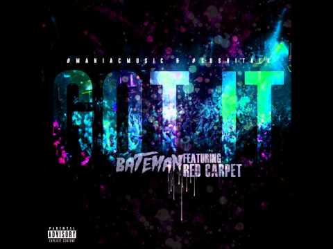 Bateman - Got It (Ft  Red Carpet) Prod  by Lithium God