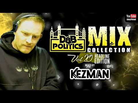Dj Kezman   D&B Politics Mix Collection  II  Drum & Bass 2021  Headline Addition   Volume 20