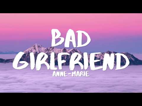 Bad Girlfriend By Anne Marie Songfacts
