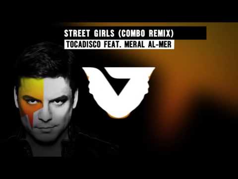 Tocadisco feat. Meral Al-Mer - Street girls (COMBO! Remix)