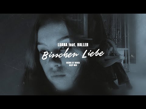 LUANA feat. Haller - Bisschen Liebe (Nerds At Raves Deep Edit)
