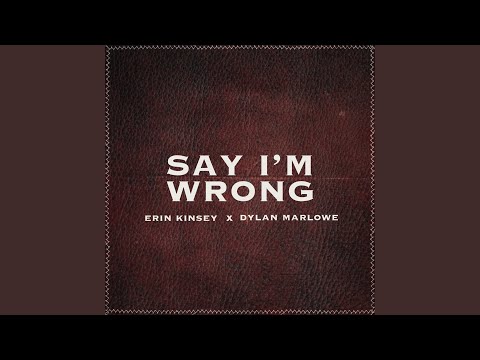 Say I'm Wrong - Erin Kinsey