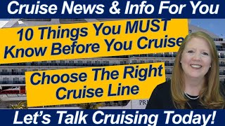 CRUISE NEWS & TIPS! 10 Things You MUST Know Before You Cruise | Choose the Right Cruise Line