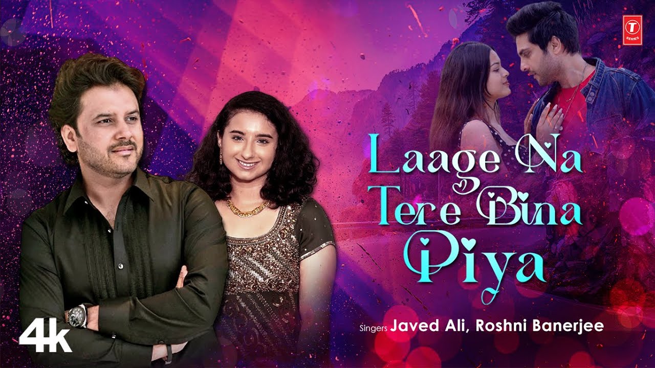 Laage Na Tere Bina Piya - Javed Ali, Roshni Banerjee, Feat. Parichay, Anushka | Latest Video Song