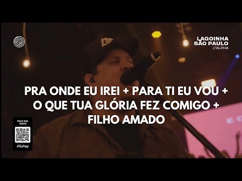 Pra Onde Eu Irei | Para Ti Eu Vou | O Que Tua Glória Fez Comigo - Brunão Morada / Flow Experience