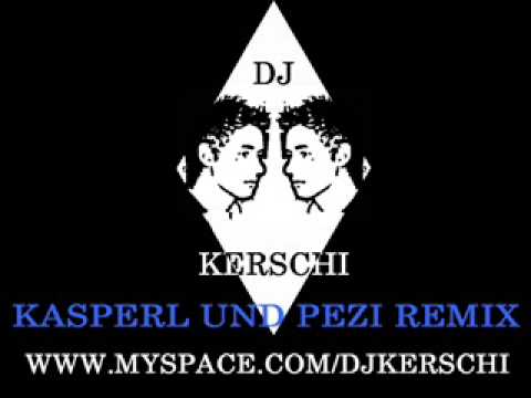 Dj Kerschi - Kasperl und Pezi Remix