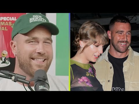 Travis Kelce “Doesn’t Know” How He Ended Up With Taylor Swift As His Girlfriend