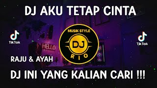 Download lagu DJ AKU TETAP CINTA COVER RAJU & AYAH REMIX FULL BASS VIRAL TIKTOK 2023 mp3