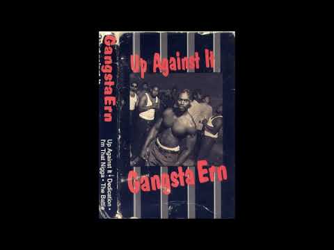 Gangsta Ern ‎– Up Against It (San Diego, CA) 1992
