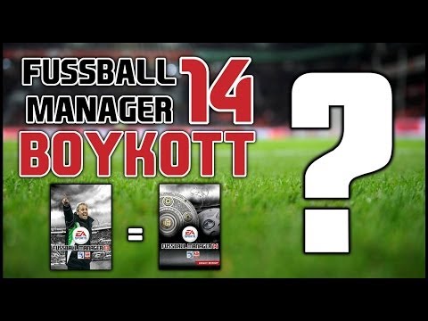 FUSSBALL MANAGER ?? | Boykott !? - FM14 oder FM13 !? [Info] [deutsch/HD]