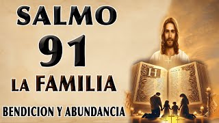 ORACIÓN SALMO 91 DE PROTECCIÓN PARA LA FAMILIA, BENDICIÓN Y ABUNDANCIA