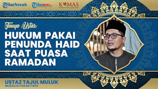 Pakai Obat Penunda Haid saat Ramadan Agar Bisa Berpuasa Satu Bulan Penuh, Apakah Dibolehkan?