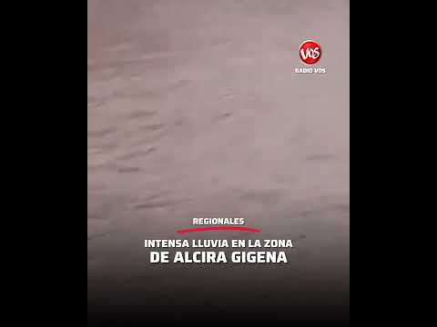 ALCIRA GIGENA: INTENSA LLUVIA EN LA ZONA DE ALCIRA GIGENA.