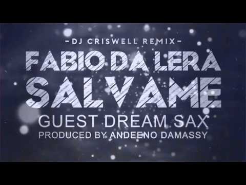 Fabio Da Lera - Salvame (DJ Criswell Remix)