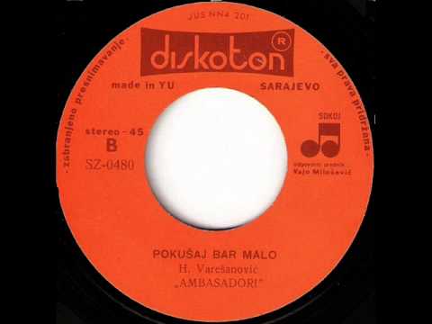 Ambasadori - Pokusaj bar malo da me volis