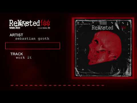 Sebastian Groth - Work It (Original) [Rewasted x VA - 100] [Hard Techno 2023]