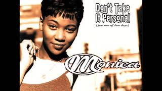 Don&#39;t Take It Personal (Just One of Dem Days) - Monica