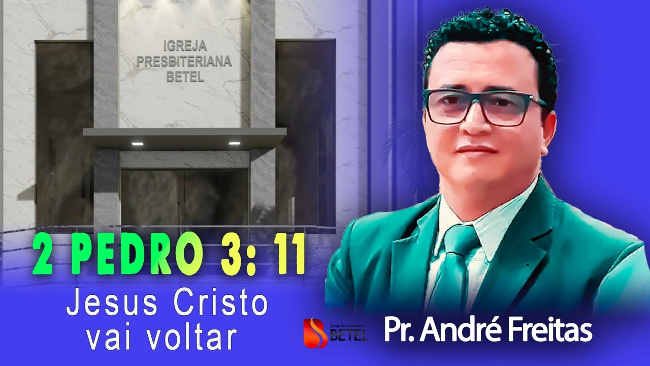 2 PEDRO 3:  11 ( JESUS CRISTO VAI VOLTAR )