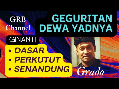 GEGURITAN DEWA YADNYA. GINANTI-DASAR,PERKUTUT,SENANDUNG@grbc19