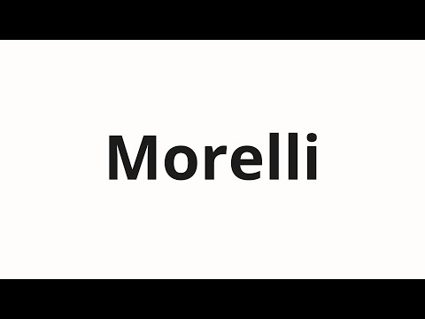 How to pronounce Morelli