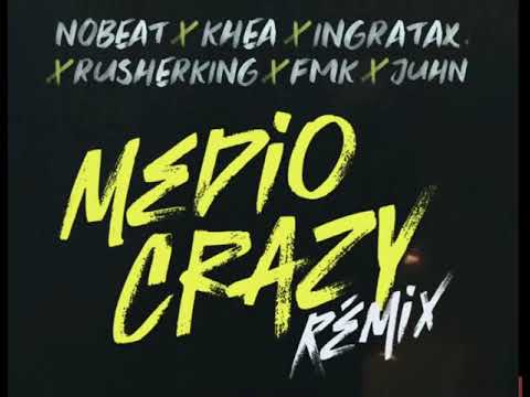 Nobeat, KHEA, Ingratax - Medio Crazy Remix ft.Rusherking, FMK, Juhn (Instrumental)