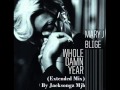 Whole Damn Year (EXTENDED MIX) Mary J. Blige