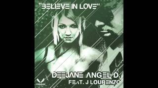 Deejane Angel D. feat. J Lourenzo - Believe In Love (Oz Romita Remix)