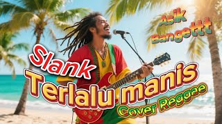 Download lagu Terlalu manis - Slank (Cover Reggae) ‼️ asik bangetttt  mp3