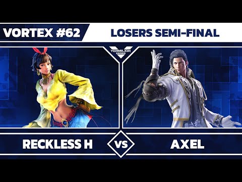 [Vortex #62] Reckless H vs VMLN | AxEL - Losers Semi-Final - Tekken 7