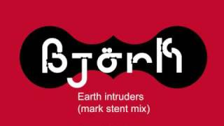 Björk - Earth intruders (mark stent mix)