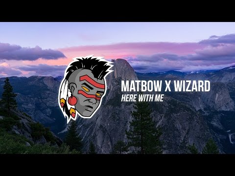 Wizard & Matbow - Here With Me