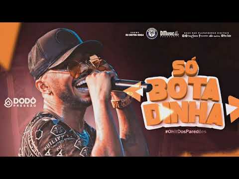 DODÔ PRESSÃO - SÓ BOTADINHA - MÚSICA NOVA #OHITDOSPAREDÕES #OTRATORCHEGOU