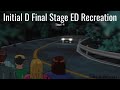 Initial D Final Stage ED Recreation (Stage 1-4)