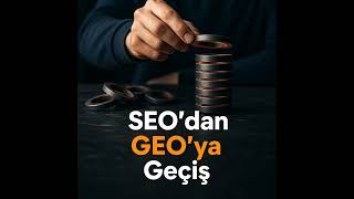 SEO'dan GEO'ya Geçiş: Yapay Zeka İçerik Stratejisini Nasıl Dönüştürüyo