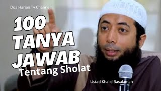 Download lagu 100 Tanya Jawab Tentang Sholat || Selama Ini Bagaimana Sholat Mu - Ustadz Khalid Basalamah mp3