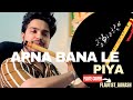 Apna Bana Le Piya Flute Cover Instrumental Flautist Aakash