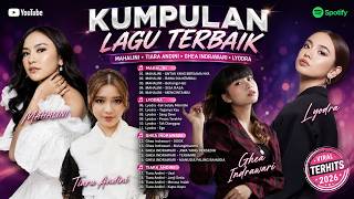 Download lagu KUMPULAN LAGU TERBAIK MAHALINI, LYODRA, GHEA INDRAWARI & TIARA ANDINI | VIRAL TERHITS 2026 mp3 Download lagu KUMPULAN LAGU TERBAIK MAHALINI, LYODRA, GHEA INDRAWARI & TIARA ANDINI | VIRAL TERHITS 2026 mp3
