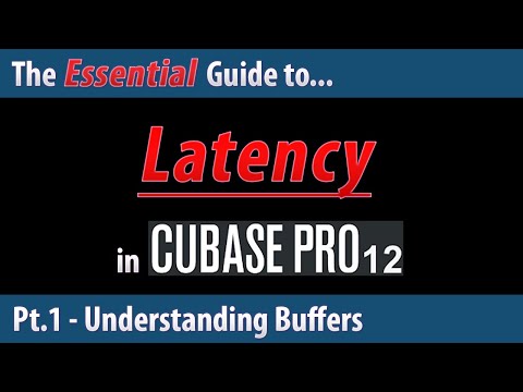 The Essential Guide to Latency in Cubase 12 (Pt.1) - Understanding Buffers