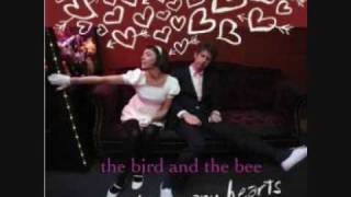 The Bird And The Bee - Come As You Were