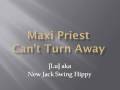 Maxi Priest Can't Turn Away