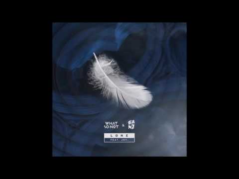 What So Not x GANZ - Lone (feat. JOY.)