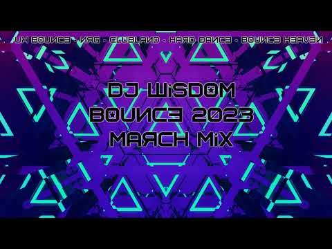 Dj Wisdom – Bounce 2023 – March Mix