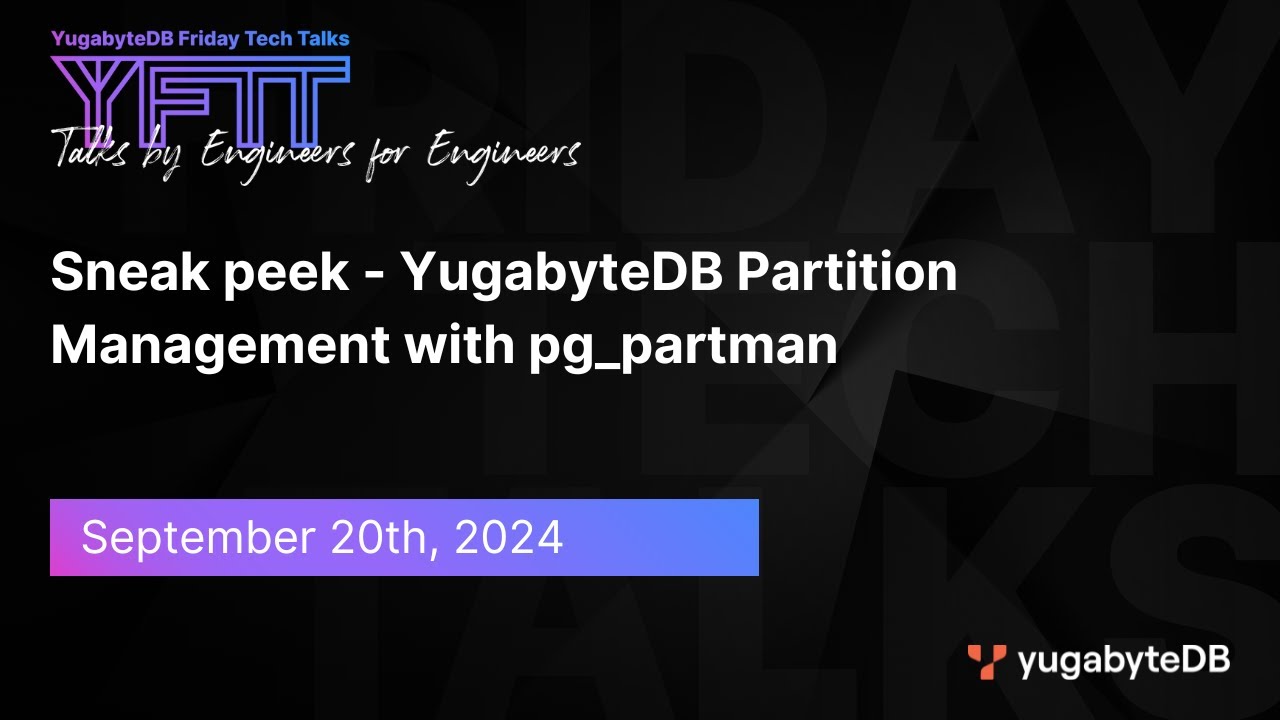 Episode 127: Sneak peek - YugabyteDB Partition Management with pg_partman