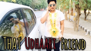 That Udhaari Friend || Harsh Beniwal