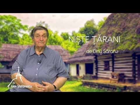Pagini despre satul românesc. „Niște țărani”, de Dinu Săraru (03 07 2019)