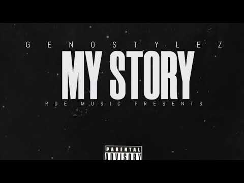 MY STORY - GENO STYLEZ