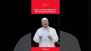 A BRIDGE OF PEACE:  Pope Leo XIV Praises Naples for Welcoming Gaza Refugees | DWS News | AK1C