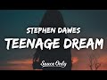 Stephen Dawes Teenage Dream Lyrics