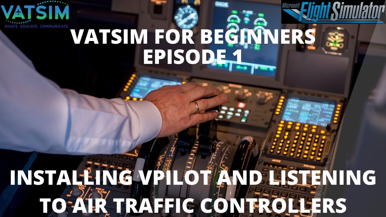 Vatsim For Beginners | Episode 1 | Installing Vpilot and Observing ATC
