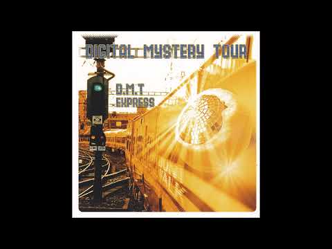 Digital Mystery Tour -  D.M.T. Express 2005 (Full Album)